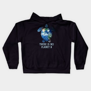 Turtle Shirt There is No Planet B Shirt Gift for Earth DaY Kids Hoodie